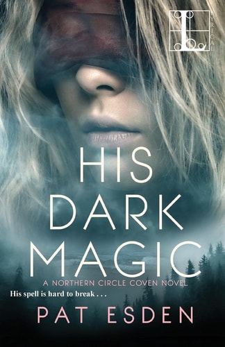 His Dark Magic (Northern Circle Coven Series)