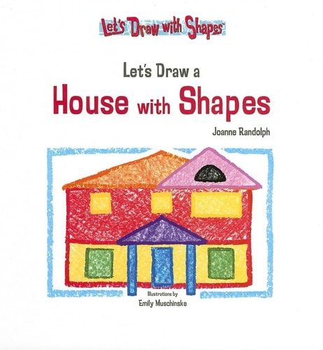 Lets Draw a House with Shapes (Let's Draw With Shapes, 2)