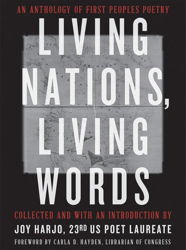 Living Nations, Living Words An Anthology of First Peoples Poetry