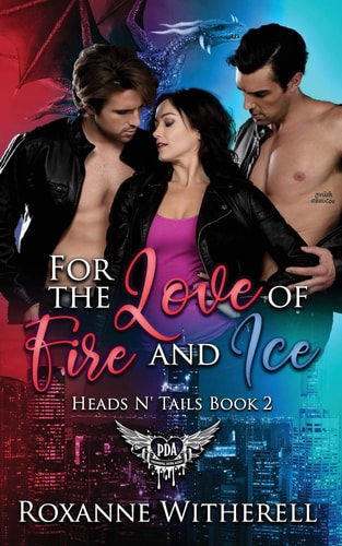 For the Love of Fire and Ice: Paranormal Dating Agency (Heads N’ Tails Series)