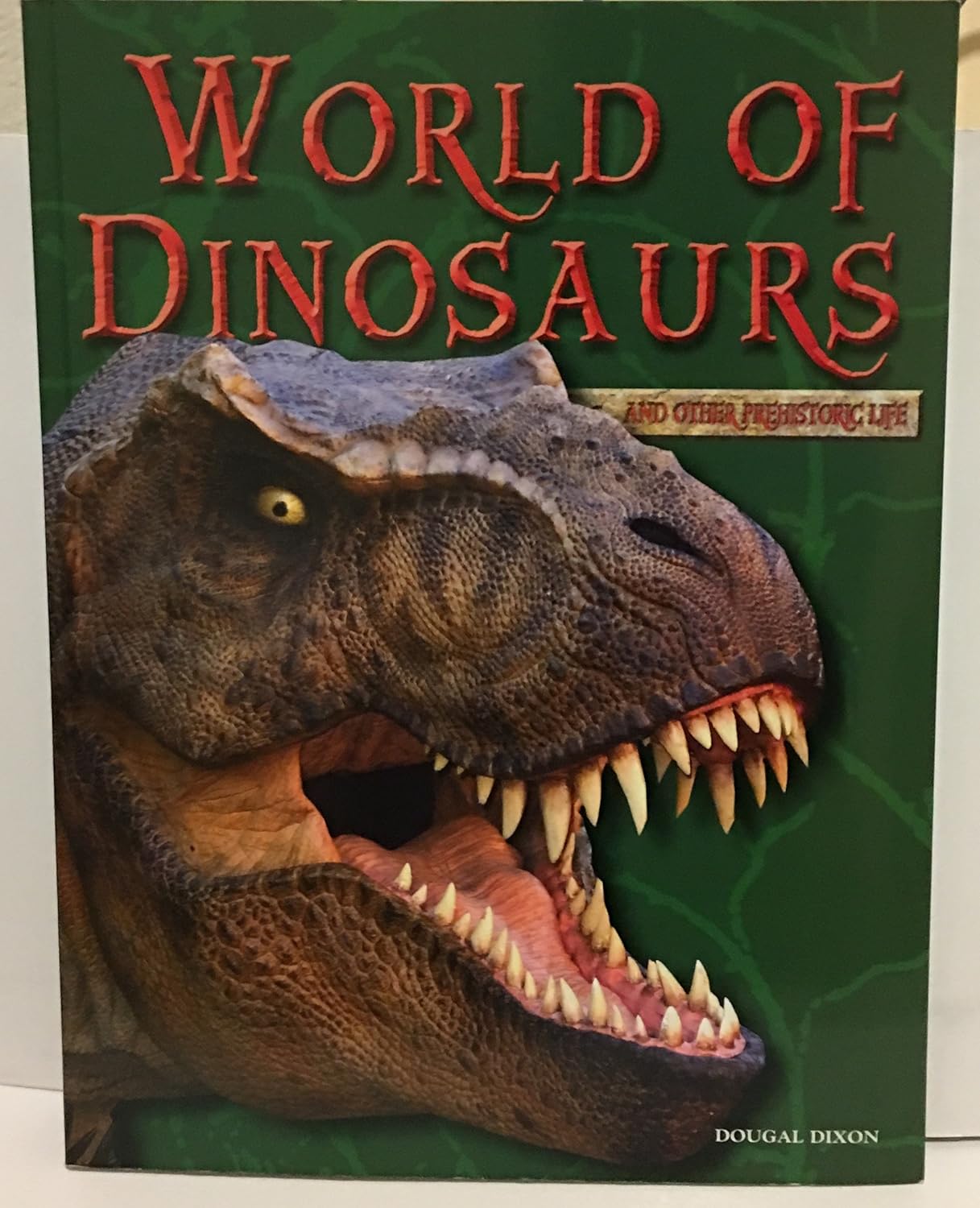 World of Dinosaurs and Other Prehistoric Life