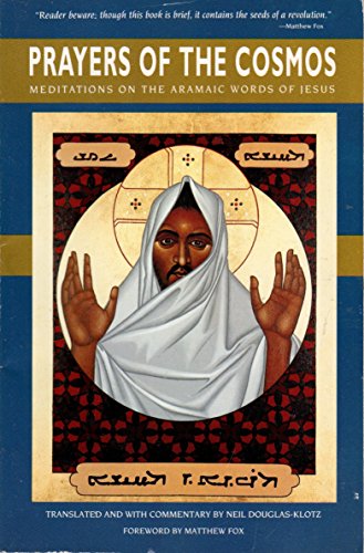Prayers of the Cosmos: meditations on the Aramaic Words of Jesus