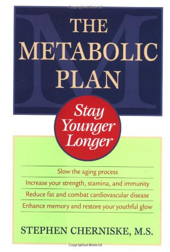 The Metabolic Plan: Stay Younger Longer