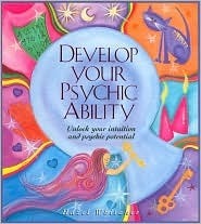 Develop Your Psychic Ability: Unlock Your Intuition and Psychic Potential