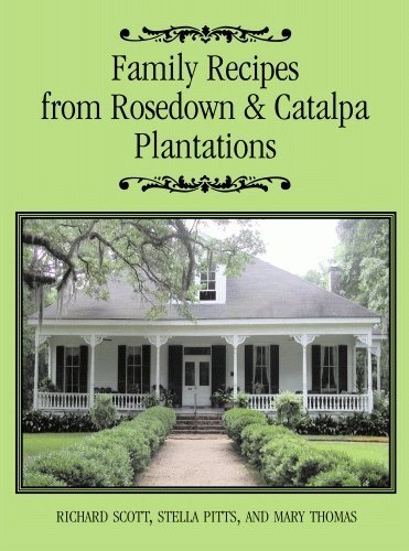 Family Recipes From Rosedown and Catalpa Plantations