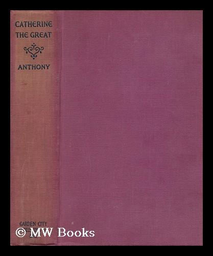 Katherine the Great (1925 Edition)(No dust jacket)