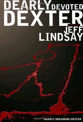 Dearly Devoted Dexter: A Novel