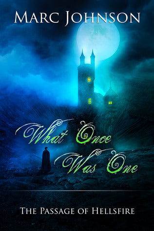 What Once Was One (The Passage of Hellsfire, Book 2)