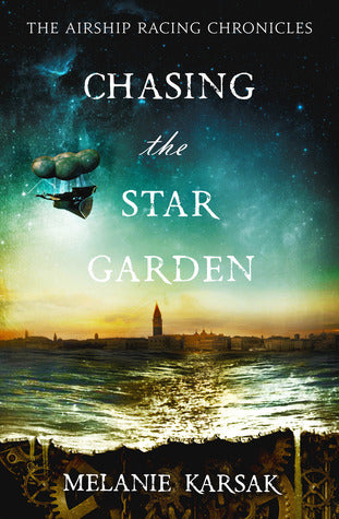 Chasing the Star Garden: The Airship Racing Chronicles (Used)