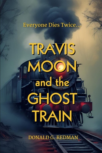 Travis Moon and the Ghost Train