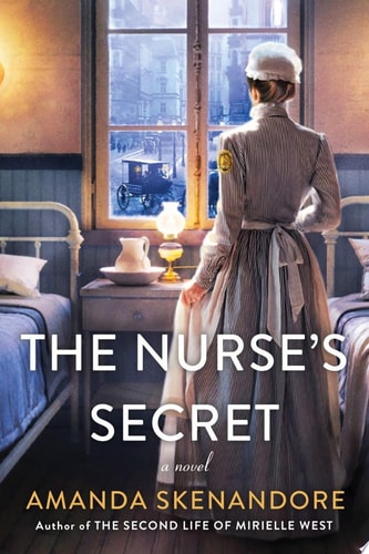 The Nurse's Secret A Thrilling Historical Novel of the Dark Side of Gilded Age New York City