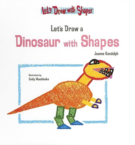 Let's Draw a Dinosaur with Shapes (Let's Draw With Shapes, 2)