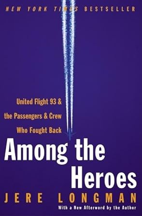 Among the Heroes: United Flight 93 and the Passengers and Crew Who Fought Back Paperback