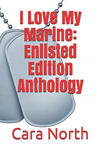 I Love My Marine: Enlisted Edition Anthology