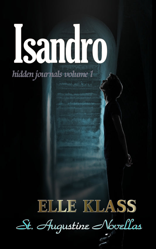 Isandro: A St. Augustine Novella (Hidden Journals)