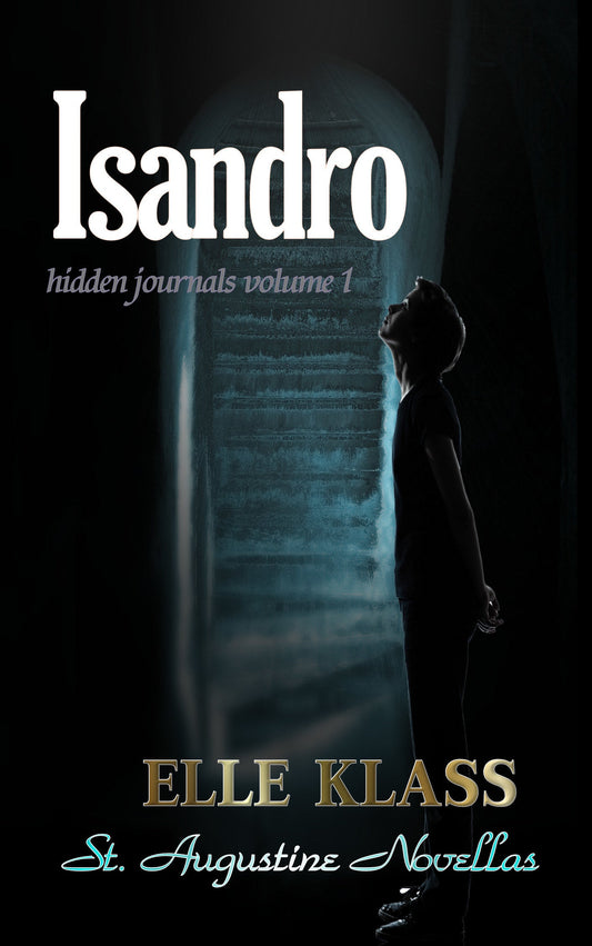 Isandro: A St. Augustine Novella (Hidden Journals) (USED)