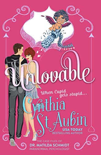 Unlovable (When Cupid Gets Stupid)