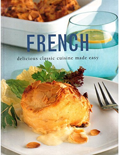 French Delicious Classic Cuisine Made Easy