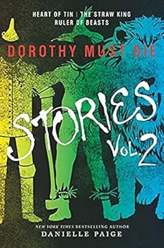 Dorothy Must Die Stories Volume 2