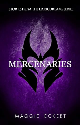 Mercenaries: Stories from the Dark Dreams Series