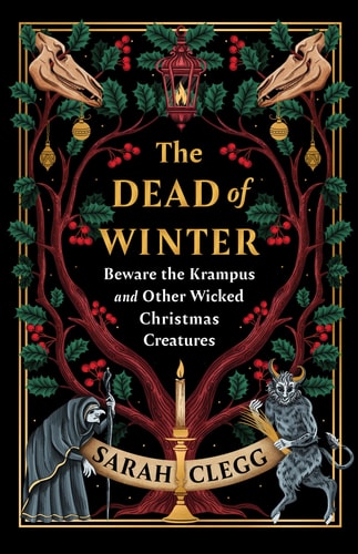 The Dead of Winter Beware the Krampus and Other Wicked Christmas Creatures