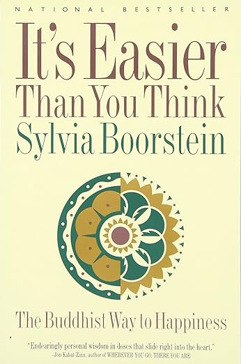 It's Easier Than You Think: The Buddhist Way to Happiness