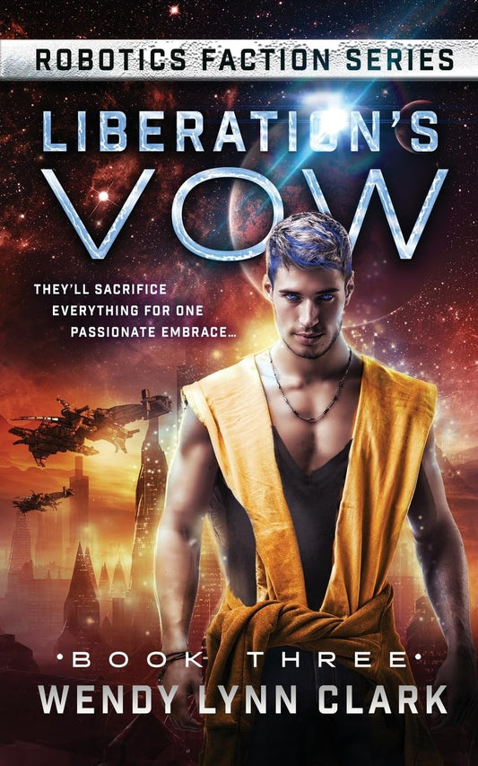 Liberation's Vow (Robotics Faction Series)