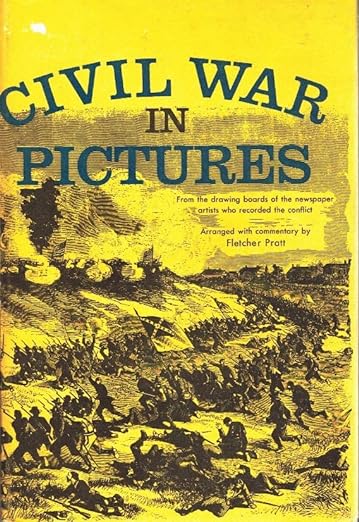 1955 CIVIL WAR IN PICTURES ENGRAVINGS WITH DUST JACKET GETTYSBURG DRAFT RIOTS D [Hardcover] FLETCHER PRATT Hardcover – January 1, 1955(NO DUSTJACKET0
