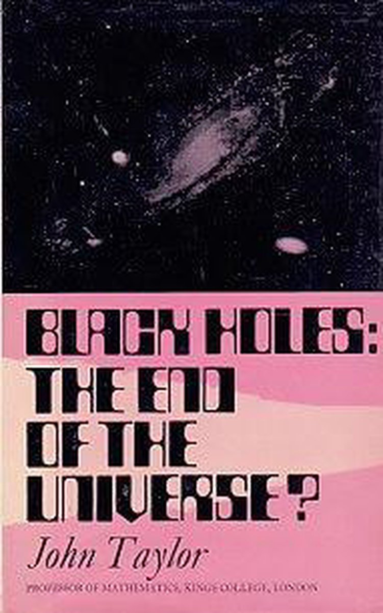 Black Holes: The End of the Universe?