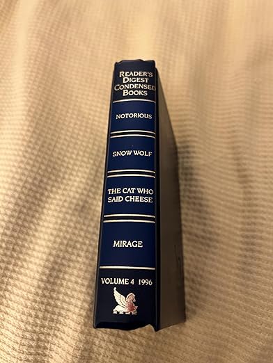 Reader's Digest Condensed Books, Volume 4 1996: The Cat Who Said Cheese by Lilian Jackson Braun; Notorious by Janet Dailey; Mirage by Soheir Khashoggi; Snow Wolf by Glenn Meade Hardcover – January 1, 1996