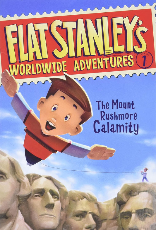 The Mount Rushmore Calamity (Flat Stanley's Worldwide Adventures, No. 1)