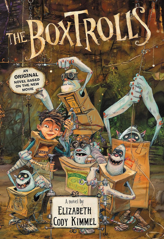 The Boxtrolls By Elizabeth Cody Kimmel [Motion Picture Novelization]