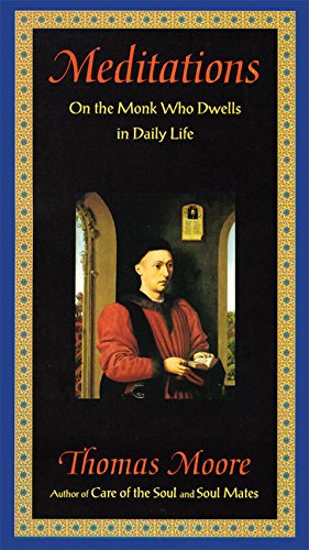 Meditations: On the Monk Who Dwells in Daily Life