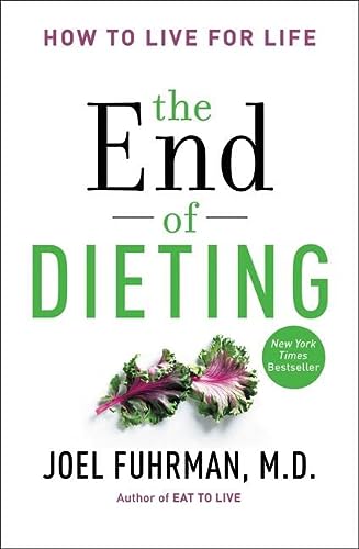 The End of Dieting: How to Live for Life (Eat for Life)