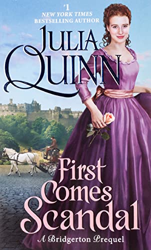 First Comes Scandal: A Bridgerton Prequel (Bridgerton Prequel, 4) Mass Market