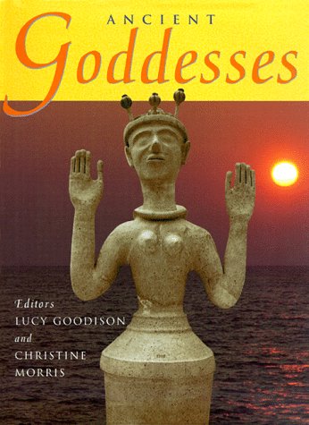 Ancient Goddesses (Wisconsin Studies in Classics)