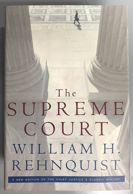 The Supreme Court: A New Edition of the Chief Justice's Classic History