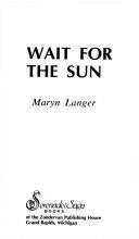 Wait for the Sun (Serenade/Saga No 19)