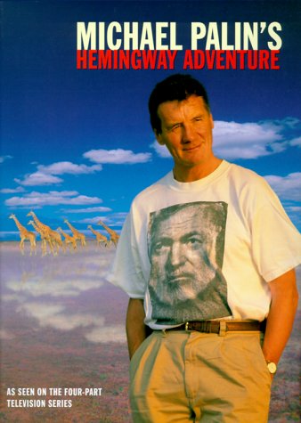 Michael Palin's Hemingway Adventure