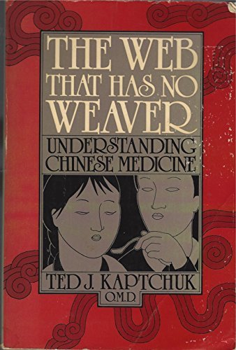 The Web That Has No Weaver: Understanding Chinese Medicine