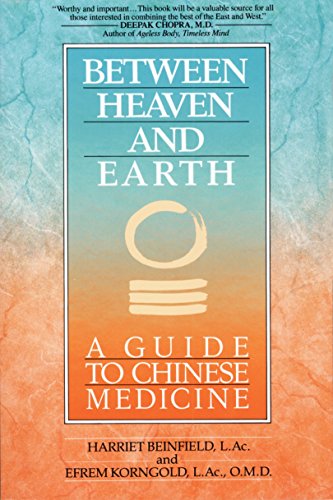 Between Heaven and Earth: A Guide to Chinese Medicine