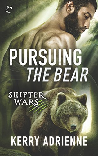 Pursuing the Bear: A Sexy Shifter Paranormal Romance (Shifter Wars, 2)