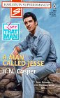 A Man Called Jesse: Love that Man! (Harlequin Superromance No. 806)