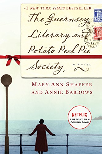 The Guernsey Literary and Potato Peel Pie Society: A Novel