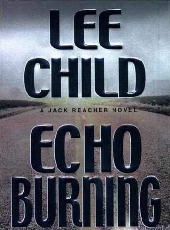 Echo Burning (Jack Reacher, No. 5)