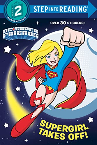 Supergirl Takes Off! (DC Super Friends) (Step into Reading)