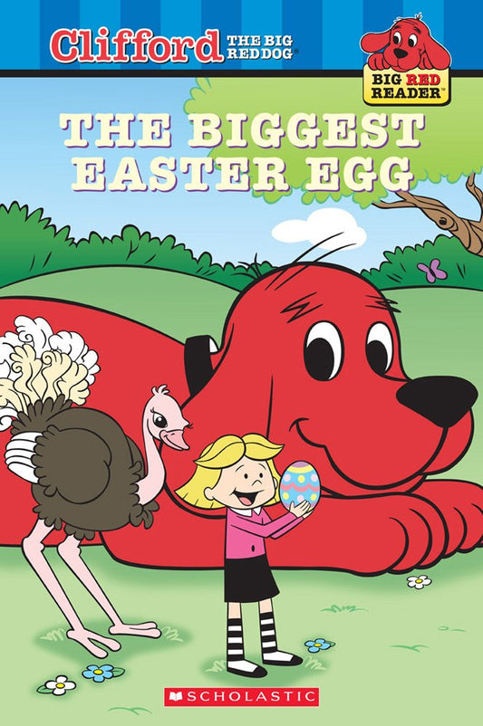 The Biggest Easter Egg (Clifford the Big Red Dog) (Big Red Reader Series)