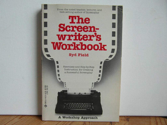 The Screenwriter's Workbook: Exercises and Step-by-Step Instruction for Creating a Successful Screenplay (A Dell Trade Paperback)