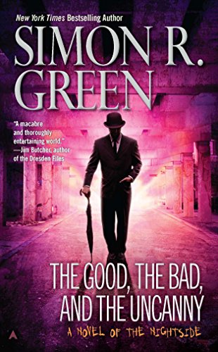 The Good, the Bad, and the Uncanny (A Nightside Book)