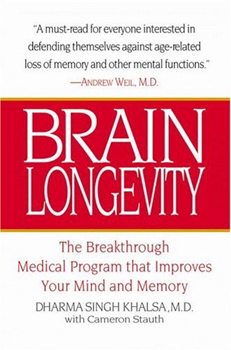 Brain Longevity: The Breakthrough Medical Program That Improves Your Mind and Memory